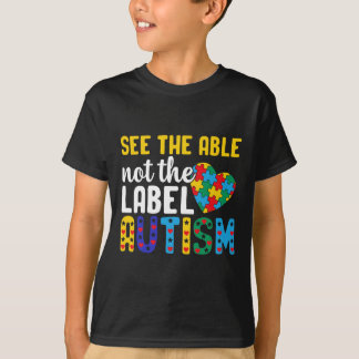T-shirt Autism Awareness See The Able Not The Label Autist