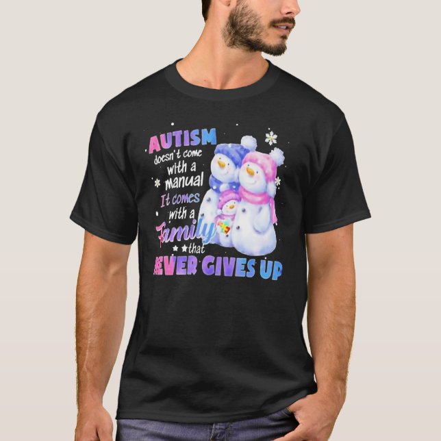 T-shirt Autism Doesnu2019t Come With A Manual It Comes Wit (Devant)