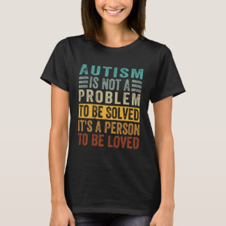 T-shirt Autism Is Not A Problem To Be Solved It s A Person