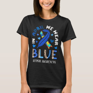 T-shirt Autisme En Avril Nous Portons Bleu Mois De La Sens