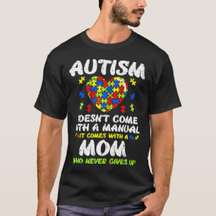 T-shirt Autisme Maman L'Autisme N'Est Pas Venu Avec Un Man
