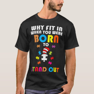 T-shirt Autisme - Pourquoi s'adapter quand on est né pour 