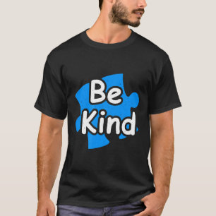 T-shirt Autisme - Soyez Gentil Autisme Anti Harcèlement Te