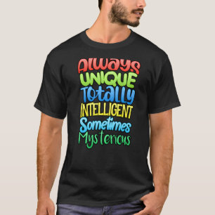 T-shirt Autisme Toujours Unique Totalement Intelligent Par
