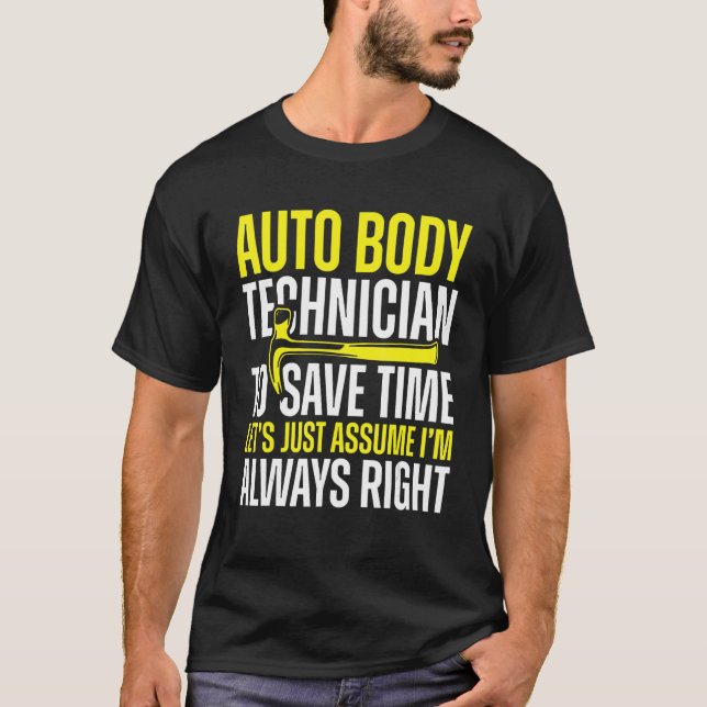 T-shirt Auto Body Technician Toujours Right Painter Funny  (Devant)