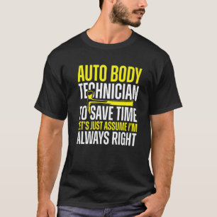 T-shirt Auto Body Technician Toujours Right Painter Funny