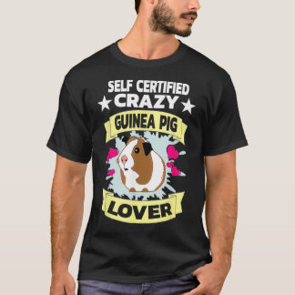 T-shirt Auto-Certifié Crazy Guinée Pig Lover Drôle cadeau
