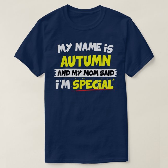 T-shirt AutomneMa Maman M'A Dit Que Je Suis Spéciale (Design devant)