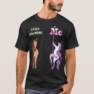 T-shirt Autres nouvelles mamans Me Tee Unicorn New Mom Fun