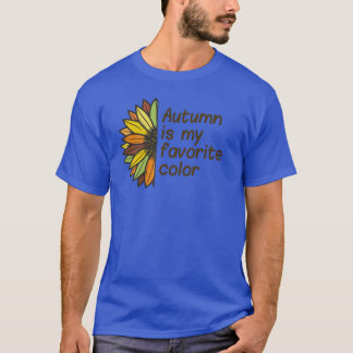 T-shirt Autumn is My Favorite Color Sunflower