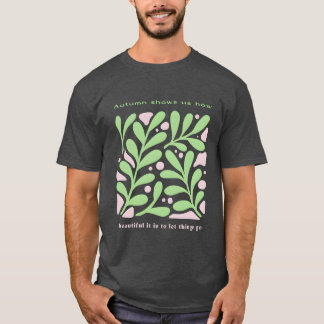 T-shirt autumn shows us how beautiful it is to let things