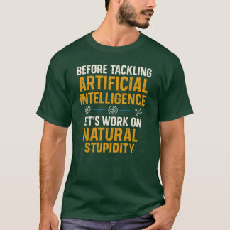 T-shirt Avant de s'attaquer à l'intelligence artificielle,