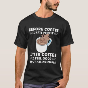 T-shirt Avant Le Café Je Déteste Les Gens Après Le Café Je