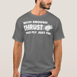 T-shirt Avec assez de porcs de poussée volent très bien