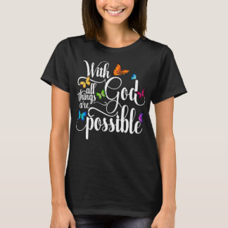 T-shirt Avec Dieu Toutes Les Choses Sont Possibles - Butte