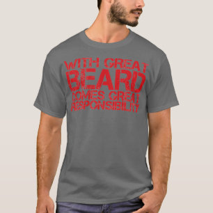 T-shirt Avec Grande Barbe Arrive Une Grande Responsabilité