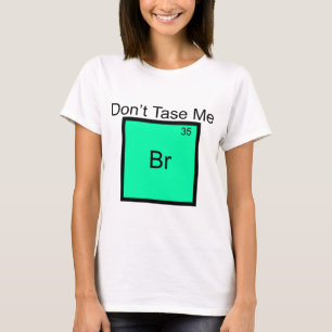 T-shirt avec jeu de mots sur l'élément Brome 'Ne m