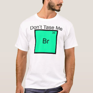 T-shirt avec jeu de mots sur l'élément Brome 'Ne m