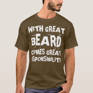T-shirt Avec la Grande Barbe Arrive Grande Responsabilité