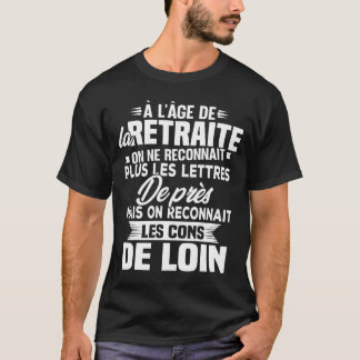 T-shirt Avec l'age on reconnaît les cons de loin