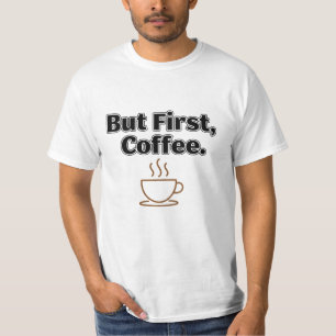 T-shirt avec le slogan minimaliste "Mais d'abord,