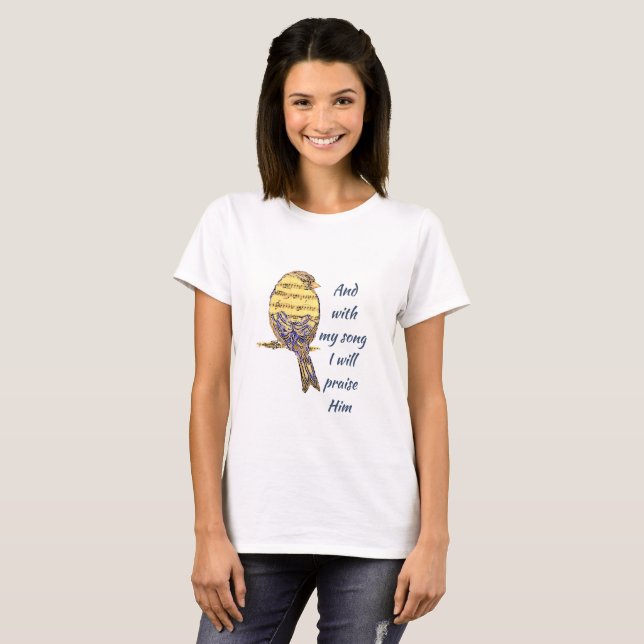 T-shirt Avec ma chanson, je le loue Bible Écriture Oiseau (Devant entier)