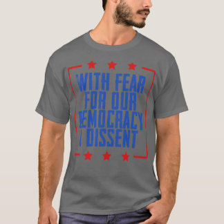 T-shirt Avec peur pour notre démocratie, je dissente 3