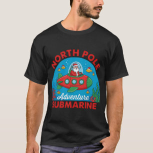 T-shirt Aventure sous-marin du pôle Nord Noël drôle pour