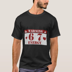 T-shirt Avertissement 6 7 Énergie Amusement 67 Numéro 6-7 