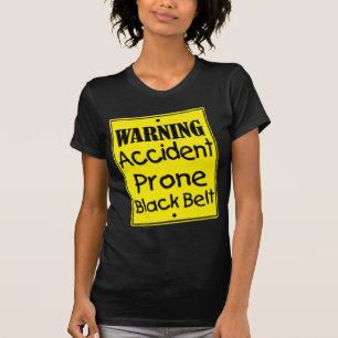 T-shirt Avertissement Accident Prone Ceinture noire Chemis