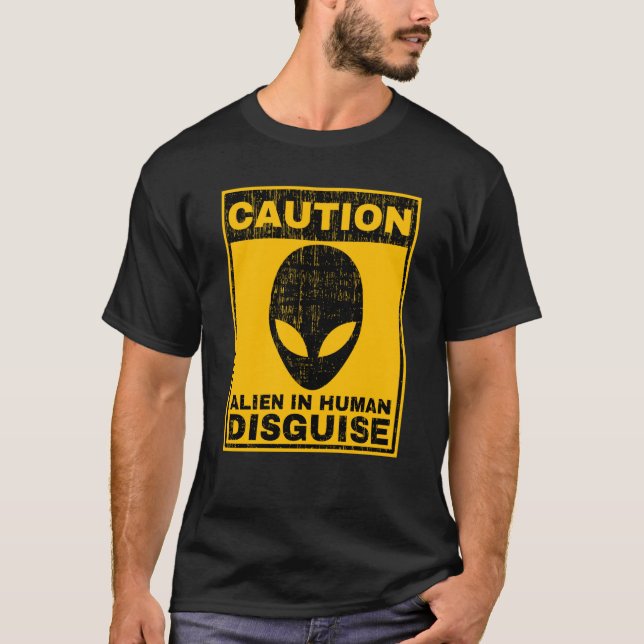T-shirt Avertissement Alien dans le déguisement humain Ave (Devant)