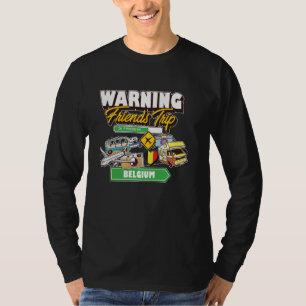 T-shirt Avertissement Amis Voyage en cours Belgique Voyage