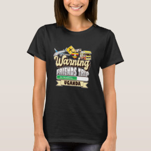 T-shirt Avertissement Amis Voyage en cours Ouganda Voyage