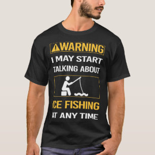 T-shirt Avertissement amusant Pêche sur glace