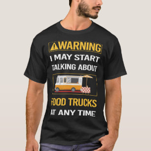 T-shirt Avertissement amusant Trucs de Camion Aliments