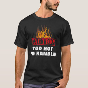 T-shirt Avertissement Avertissement Feu Trop Chaud Pour Gé