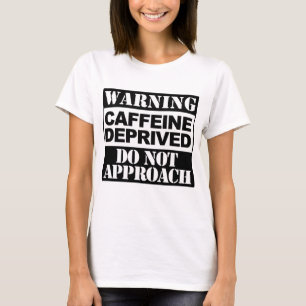 T-shirt Avertissement Caffeine Privée