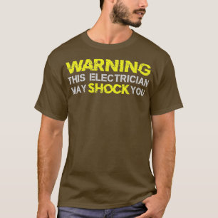 T-shirt Avertissement Cet Électricien Peut Vous Choquer Dr
