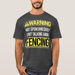 T-shirt Avertissement concernant Fencing Fencer