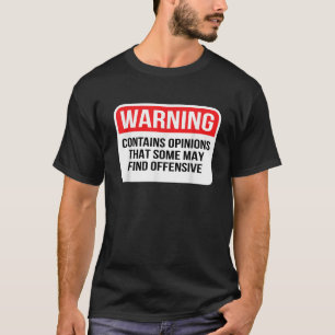 T-shirt Avertissement Contient Des Opinions Que Certains P