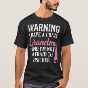 T-shirt Avertissement CRAZY Grand-mère Funny Grand-mère am