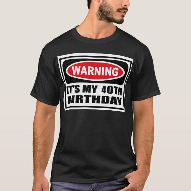 T-shirt Avertissement de 40 (Devant)