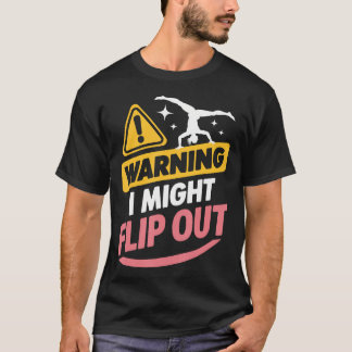 T-shirt Avertissement de gymnastique Je pourrais basculer