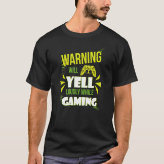 T-shirt Avertissement De Jeu Va hurler Fort Aux Jeux Vidéo
