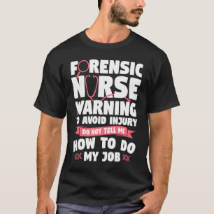 T-shirt Avertissement de l'infirmière médico-légale pour é
