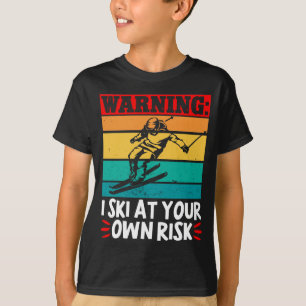 T-shirt Avertissement de ski : Je Skie À Vos Propres Risqu