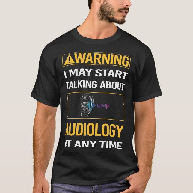 T-shirt Avertissement drôle Audiologiste (Devant)