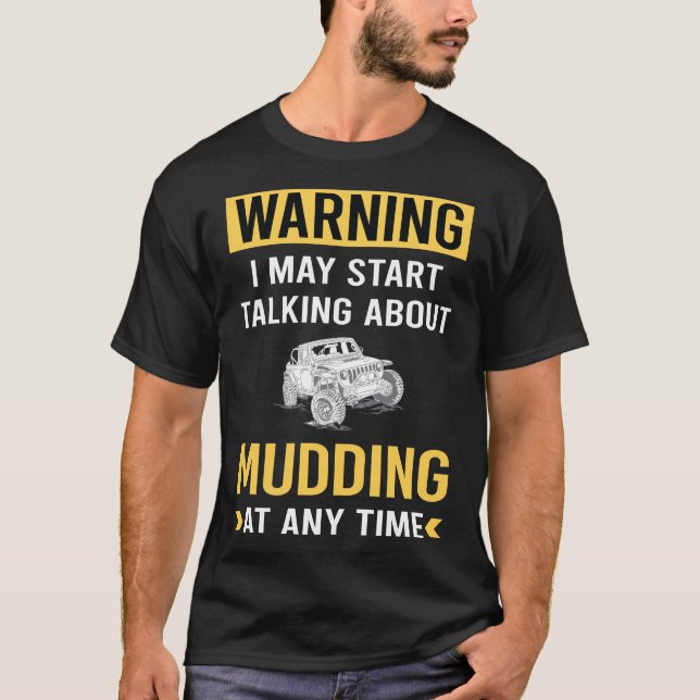 T-shirt Avertissement drôle de boue Mudding (Devant)