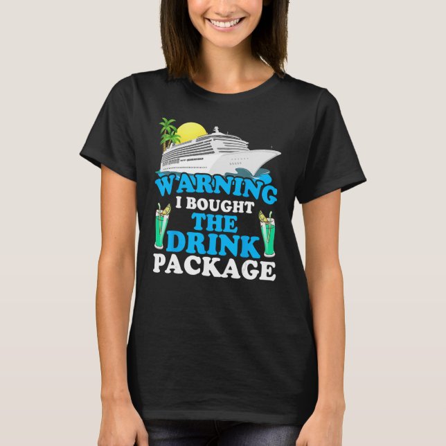 T-shirt Avertissement drôle J'Ai Acheté Le Forfait Boisson (Devant)