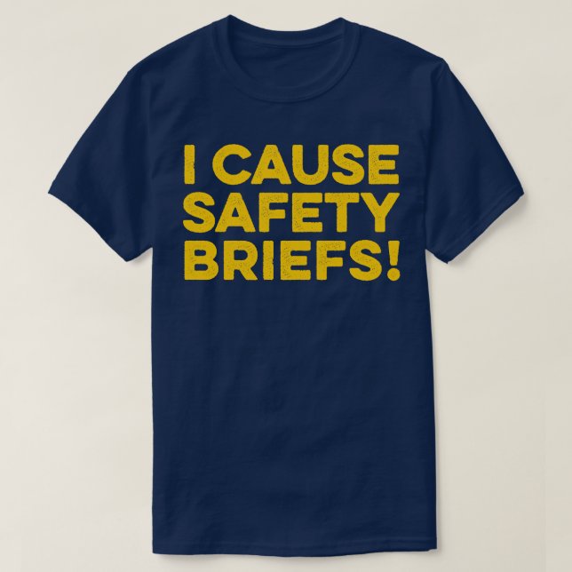 T-shirt Avertissement drôle Je Cause Des Briefs De Sécurit (Design devant)